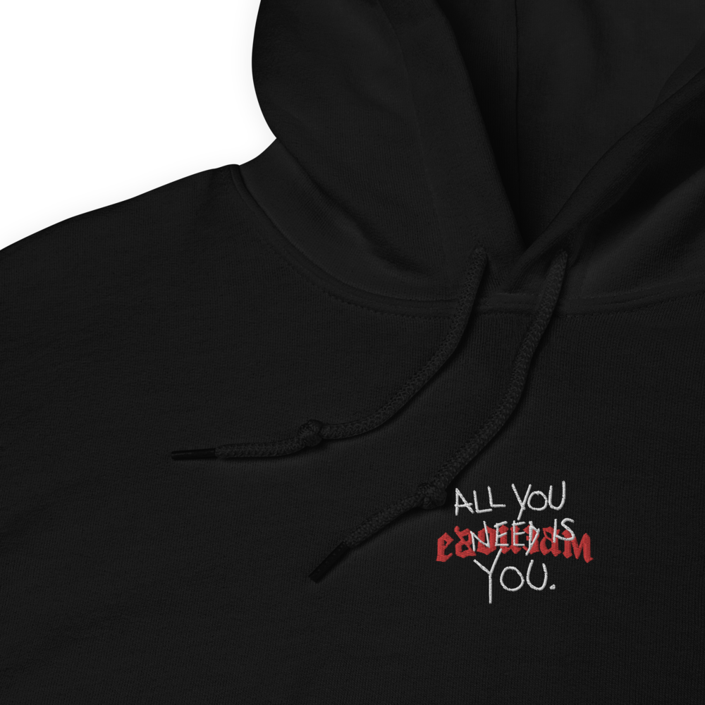 All you need is you Embroidered Unisex Hoodie