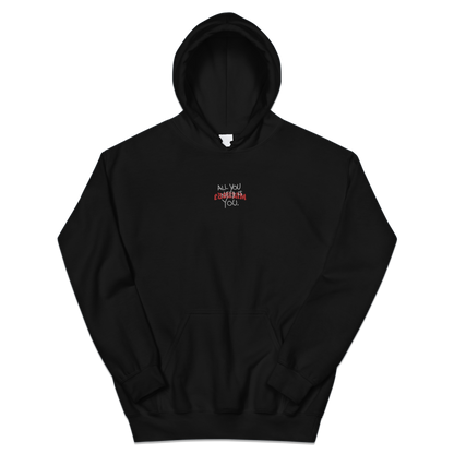 All you need is you Embroidered Unisex Hoodie